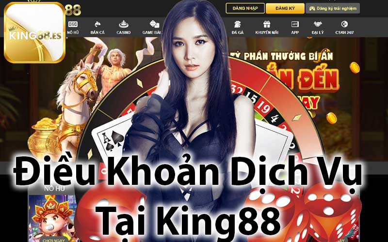 Điều Khoản Dịch Vụ Tại Nhà Cái King88